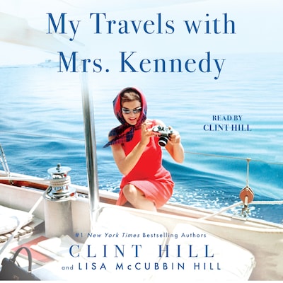 My Travels with Mrs. Kennedy – omslag til lydbogen af Clint Hill, Lisa McCubbin Hill