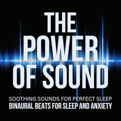 The Power Of Sound: Binaural Beats For Sleep And Anxiety