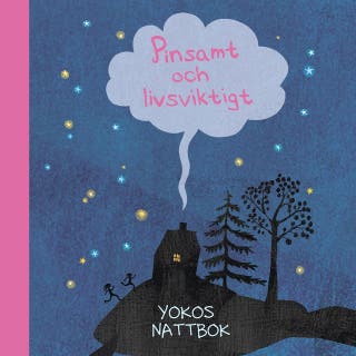 Yokos nattbok 2: Pinsamt och livsviktigt