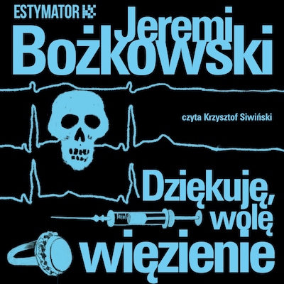 Dziękuję, wolę więzienie – okładka audiobooka, autor Jeremi Bożkowski