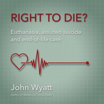 Right to Die? – omslag til lydbogen af John Wyatt