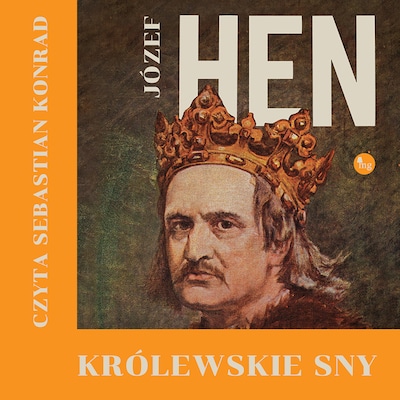 Królewskie sny – okładka audiobooka, autor Józef Hen