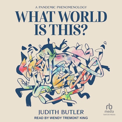 What World Is This? – omslag til lydbogen af Judith Butler