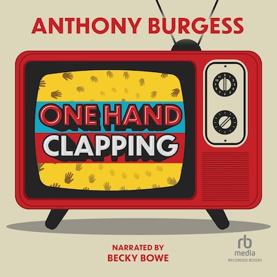 One Hand Clapping – omslag til lydbogen af Anthony Burgess