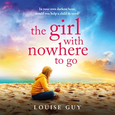 The Girl With Nowhere To Go - A BRAND NEW unforgettable family drama from Louise Guy for 2026 (Unabridged) – omslag til lydbogen af Louise Guy