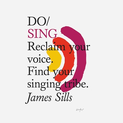Do Sing: Reclaim your voice. Find your singing tribe – omslag til lydbogen af James Sills