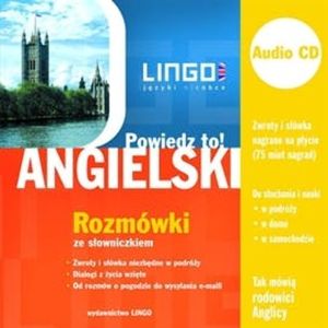 Angielski. Rozmówki. Powiedz to! – okładka audiobooka, autor Agnieszka Szymczak-Deptuła