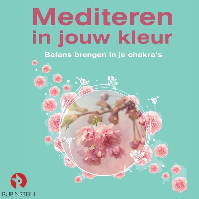 Mediteren in jouw kleur: Balans brengen in je chakra's