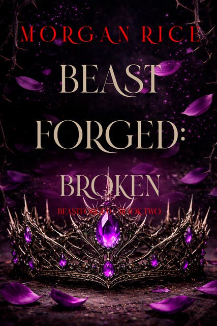 Beastforged: Broken (Beastforged Series—Book Two) – omslag til lydbogen af Morgan Rice