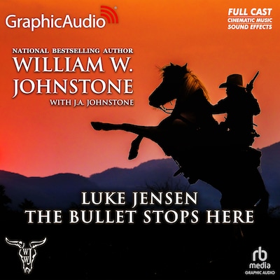 The Bullet Stops Here [Dramatized Adaptation] – omslag til lydbogen af William W. Johnstone, J.A. Johnstone