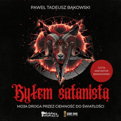 Byłem satanistą. Moja droga przez ciemność do światłości