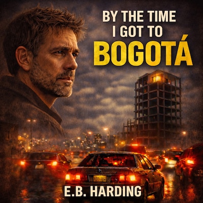 By the Time I Got to Bogotá