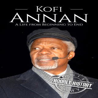 Kofi Annan: A Life from Beginning to End