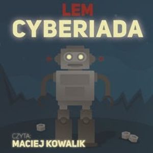 Cyberiada – okładka audiobooka, autor Stanisław Lem