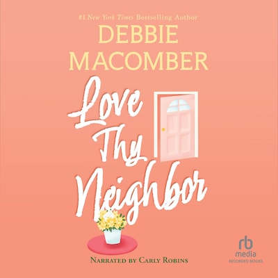 Love Thy Neighbor – omslag til lydbogen af Debbie Macomber