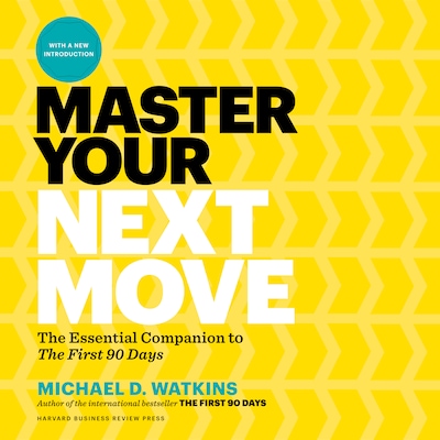 Master Your Next Move – omslag til lydbogen af Michael D. Watkins