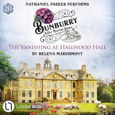 The Vanishing at Hallwood Hall - Bunburry - A Cosy Mystery Series, Episode 20 (Unabridged)