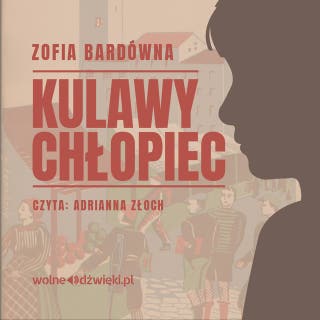Kulawy chłopiec – okładka audiobooka, autor Zofia Bardówna