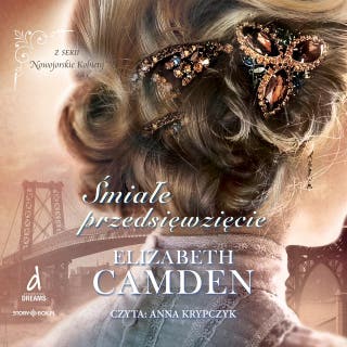 Nowojorskie Kobiety. Tom 2. Śmiałe przedsięwzięcie – okładka audiobooka, autor Elizabeth Camden