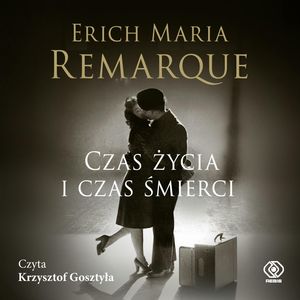 Czas życia i czas śmierci – okładka audiobooka, autor Erich Maria Remarque