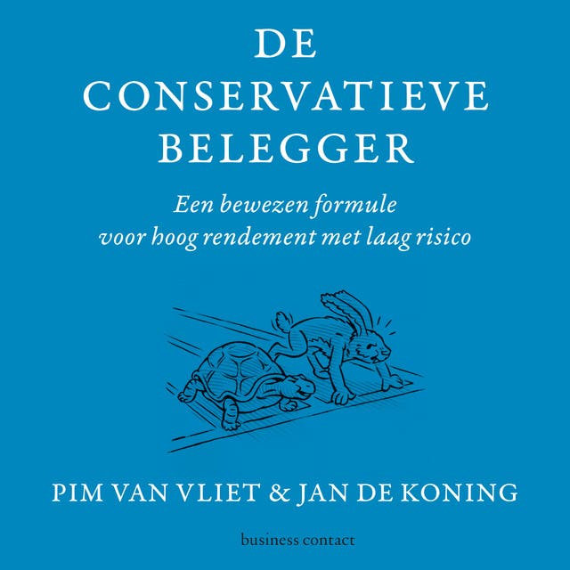 De conservatieve belegger: Een bewezen formule voor hoog rendement met laag risico
