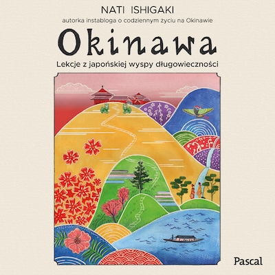 Okinawa. Lekcje z japońskiej wyspy długowieczności – okładka audiobooka, autor Nati Ishigaki