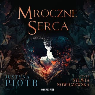 Mroczne serca – okładka audiobooka, autor Justyna Piotr
