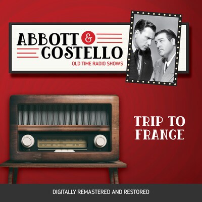 Abbott and Costello: Trip to France – omslag til lydbogen af Bud Abbott, Lou Costello