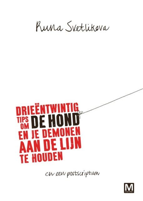 Drieëntwintig tips om de hond en je demonen aan de lijn te houden: En een postscriptum