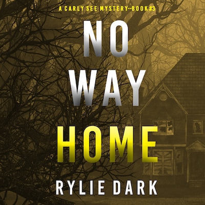 No Way Home (A Carly See FBI Suspense Thriller—Book 3) – omslag til lydbogen af Rylie Dark