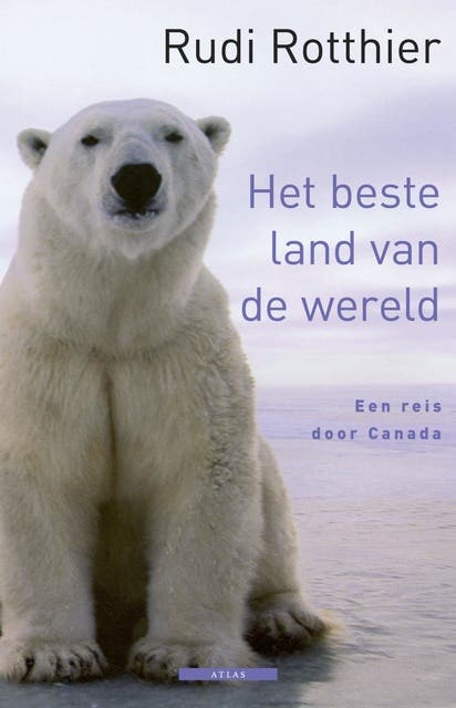 Het beste land van de wereld: reizen door Canada – omslag van het luisterboek van Rudi Rotthier