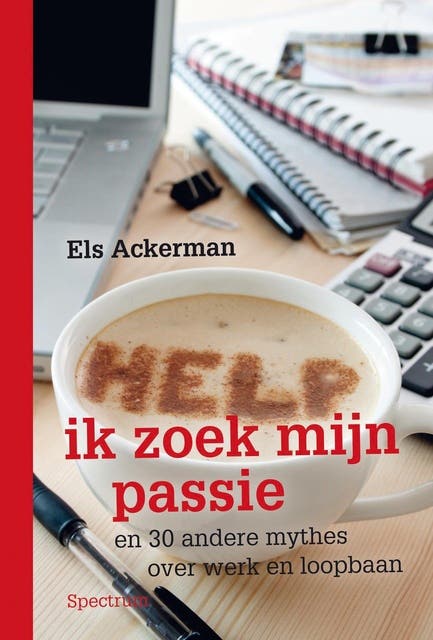 Help, ik zoek mijn passie: en 30 andere mythes over werk en loopbaan – omslag van het luisterboek van Els Ackerman