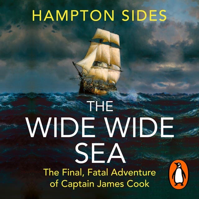 The Wide Wide Sea: One of the New York Times Top Ten Books of 2024 – omslag til lydbogen af Hampton Sides