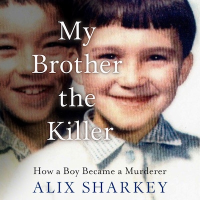 My Brother the Killer – omslag van het luisterboek van Alix Sharkey