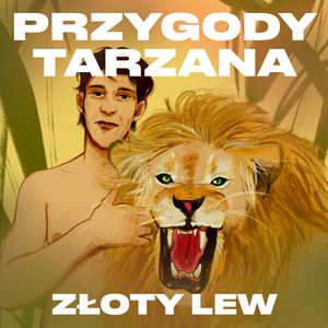 Przygody Tarzana Tom VIII - Złoty lew – okładka audiobooka, autor Edgar Burroughs