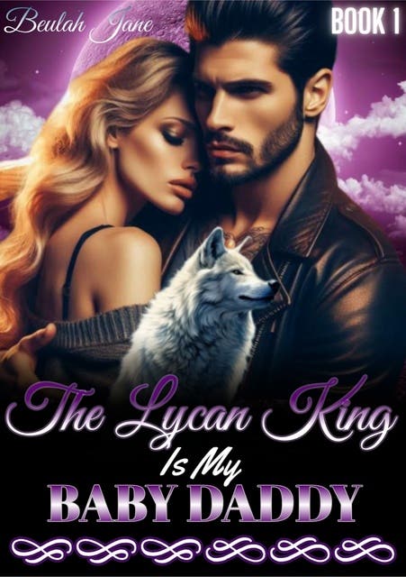 The Lycan King Is My Baby Daddy: Rejected and Pregnant by My Fated Alpha – omslag til lydbogen af Beulah Jane