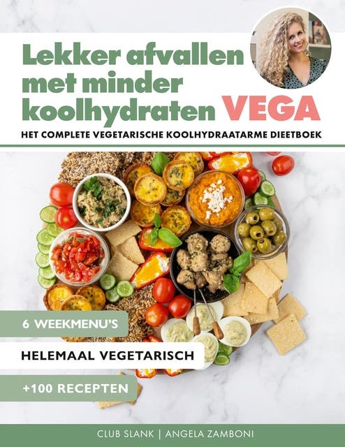 Lekker afvallen met minder koolhydraten - Vega: Het complete vegetarische koolhydraatarme dieetboek – omslag van het luisterboek van Angela Zamboni,Club Slank