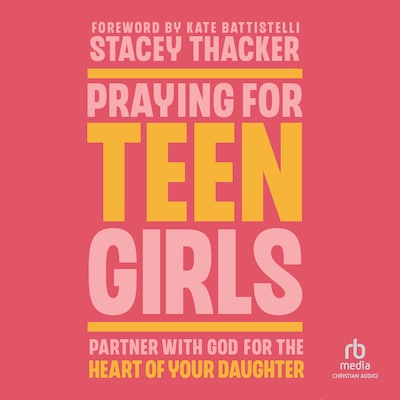 Praying for Teen Girls – omslag til lydbogen af Stacey Thacker