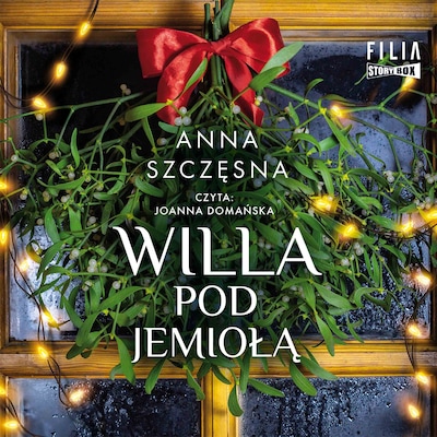 Willa Pod Jemiołą – okładka audiobooka, autor Anna Szczęsna