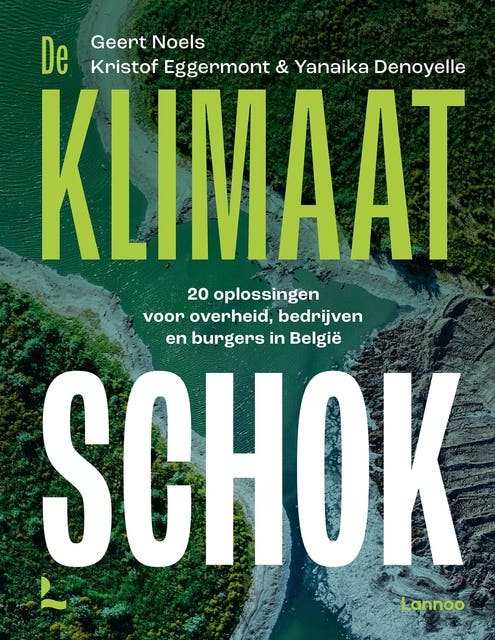 De klimaatschok: 20 oplossingen voor België – omslag van het luisterboek van Geert Noels,Kristof Eggermont,Yanaika Denoyelle