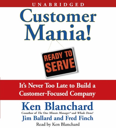 Customer Mania! – omslag til lydbogen af Kenneth Blanchard, Jim Ballard, Fred Finch