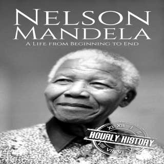 Nelson Mandela: A Life from Beginning to End