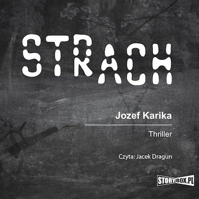 Strach – okładka audiobooka, autor Jozef Karika