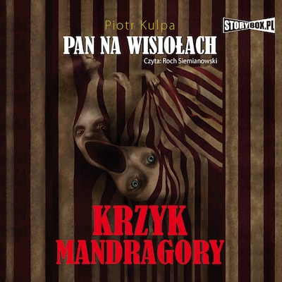Pan na Wisiołach. Tom 2. Krzyk Mandragory – okładka audiobooka, autor Piotr Kulpa