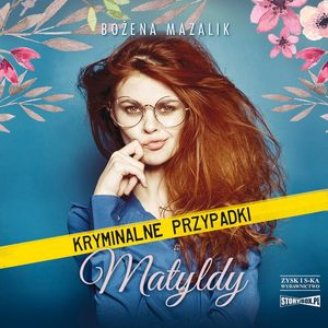 Kryminalne przypadki Matyldy – okładka audiobooka, autor Bożena Mazalik