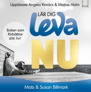 Lär dig leva NU – omslag till ljudboken av Mats Billmark,Susan Billmark