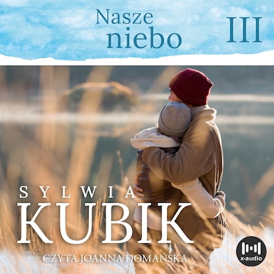 Nasze niebo – okładka audiobooka, autor Sylwia Kubik