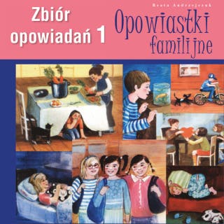 Opowiastki familijne 1 – okładka audiobooka, autor Beata Andrzejczuk