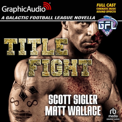 Title Fight [Dramatized Adaptation] – omslag til lydbogen af Scott Sigler, Matt Wallace