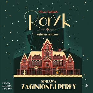 Sprawa zaginionej perły. Roryk. Nieśmiały detektyw, tom 1 – okładka audiobooka, autor Oliver Schlick